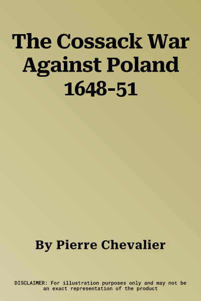 The Cossack War Against Poland 1648-51