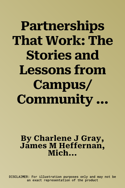 Partnerships That Work: The Stories and Lessons from Campus/Community Collaborations