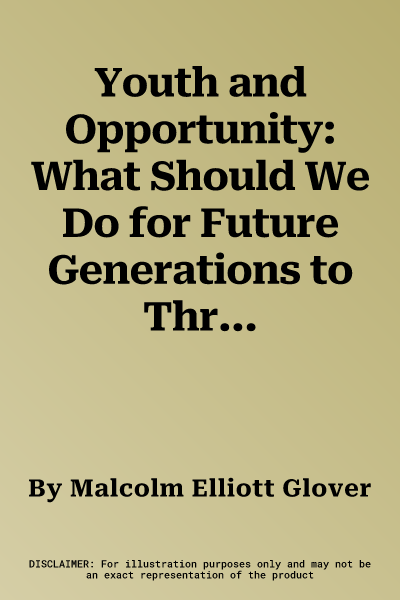 Youth and Opportunity: What Should We Do for Future Generations to Thrive?