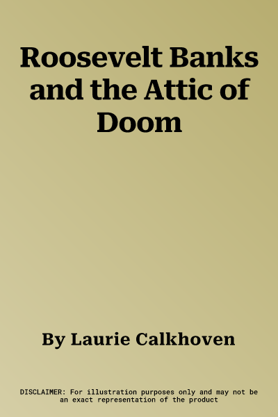 Roosevelt Banks and the Attic of Doom