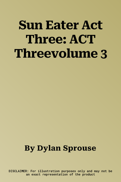 Sun Eater Act Three: ACT Threevolume 3