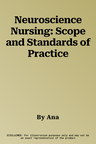 Neuroscience Nursing: Scope and Standards of Practice