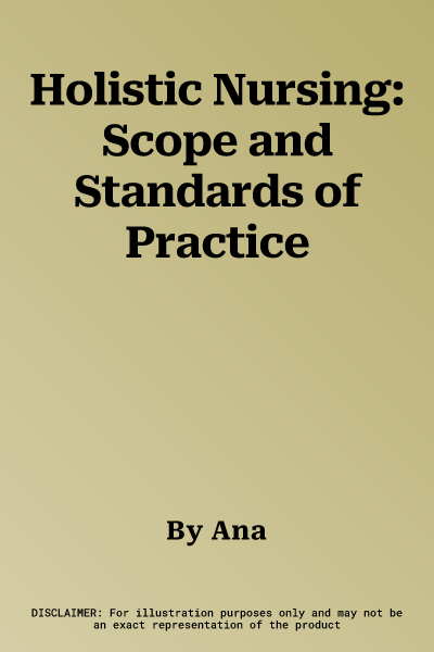 Holistic Nursing: Scope and Standards of Practice