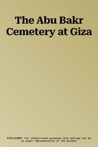 The Abu Bakr Cemetery at Giza