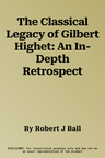 The Classical Legacy of Gilbert Highet: An In-Depth Retrospect