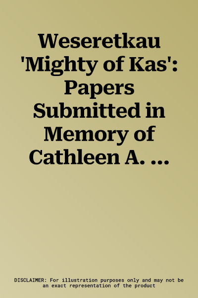 Weseretkau 'Mighty of Kas': Papers Submitted in Memory of Cathleen A. Keller