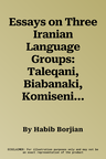 Essays on Three Iranian Language Groups: Taleqani, Biabanaki, Komisenian