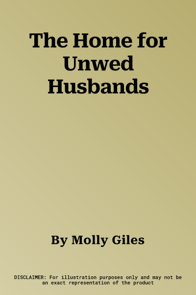 The Home for Unwed Husbands