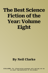 The Best Science Fiction of the Year: Volume Eight