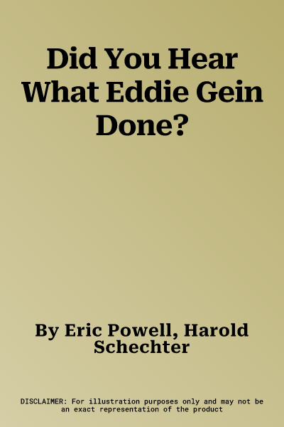 Did You Hear What Eddie Gein Done?