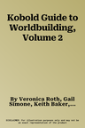 Kobold Guide to Worldbuilding, Volume 2