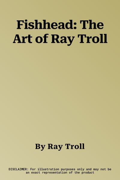 Fishhead: The Art of Ray Troll