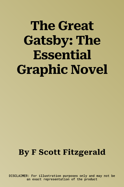 The Great Gatsby: The Essential Graphic Novel