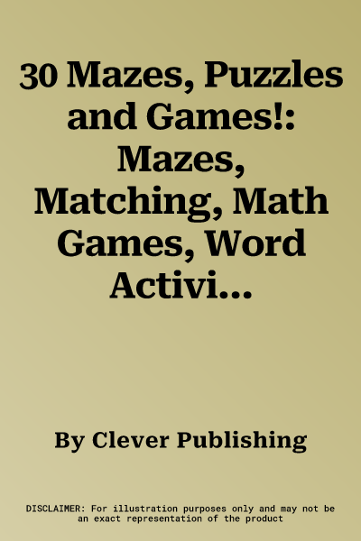 30 Mazes, Puzzles and Games!: Mazes, Matching, Math Games, Word Activities, and More!