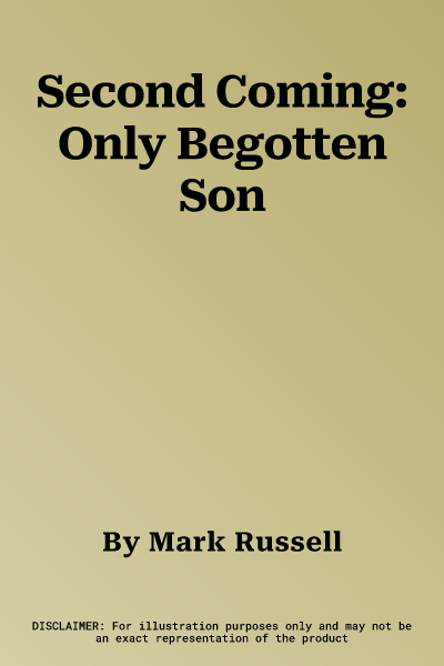 Second Coming: Only Begotten Son