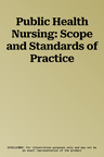 Public Health Nursing: Scope and Standards of Practice