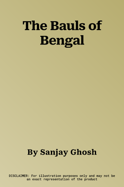 The Bauls of Bengal