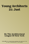 Young Architects 21: Just