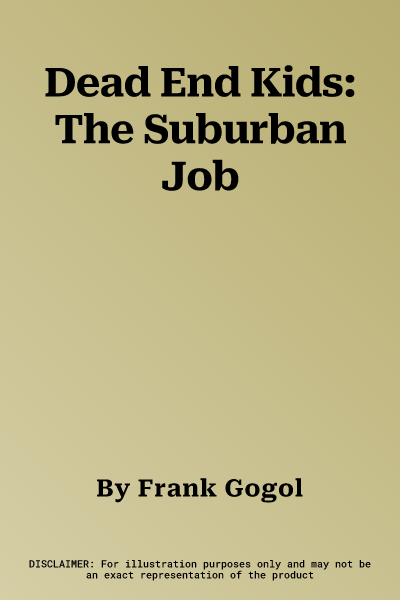 Dead End Kids: The Suburban Job