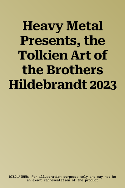 Heavy Metal Presents, the Tolkien Art of the Brothers Hildebrandt 2023