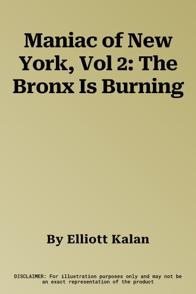 Maniac of New York, Vol 2: The Bronx Is Burning