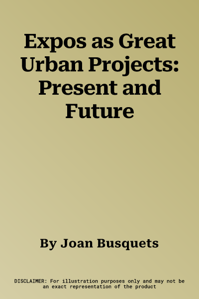 Expos as Great Urban Projects: Present and Future