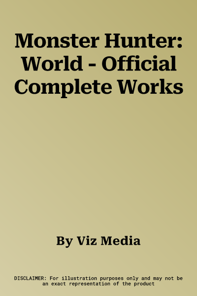 Monster Hunter: World - Official Complete Works