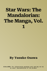 Star Wars: The Mandalorian: The Manga, Vol. 1