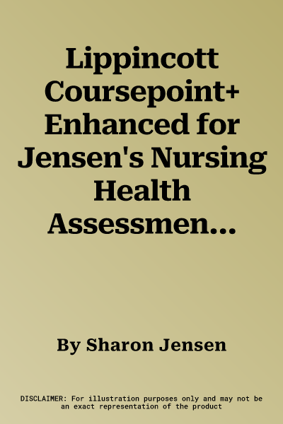 Lippincott Coursepoint+ Enhanced for Jensen's Nursing Health Assessment: A Best Practice Approach [With Access Code] (Third, 12 Month)