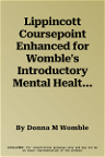 Lippincott Coursepoint Enhanced for Womble's Introductory Mental Health Nursing (Fourth, 12 Month)