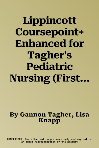 Lippincott Coursepoint+ Enhanced for Tagher's Pediatric Nursing (First, 12 Month)