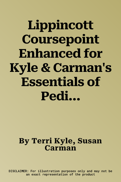 Lippincott Coursepoint Enhanced for Kyle & Carman's Essentials of Pediatric Nursing (Fourth, 12 Month)