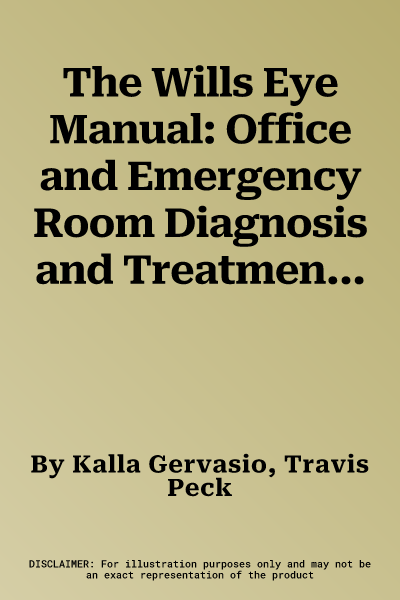 The Wills Eye Manual: Office and Emergency Room Diagnosis and Treatment of Eye Disease