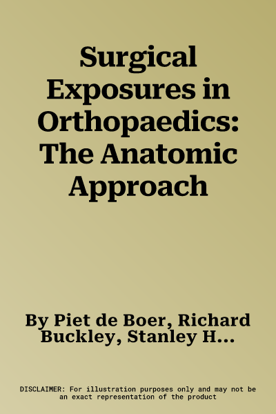 Surgical Exposures in Orthopaedics: The Anatomic Approach