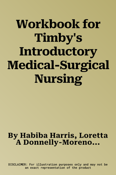 Workbook for Timby's Introductory Medical-Surgical Nursing