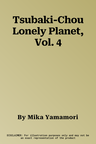 Tsubaki-Chou Lonely Planet, Vol. 4