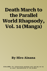 Death March to the Parallel World Rhapsody, Vol. 14 (Manga)