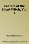 Secrets of the Silent Witch, Vol. 4