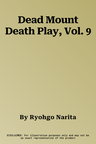 Dead Mount Death Play, Vol. 9