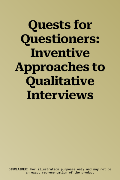 Quests for Questioners: Inventive Approaches to Qualitative Interviews