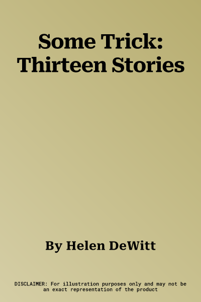 Some Trick: Thirteen Stories