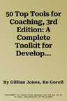 50 Top Tools for Coaching, 3rd Edition: A Complete Toolkit for Developing and Empowering People