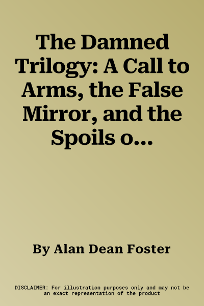 The Damned Trilogy: A Call to Arms, the False Mirror, and the Spoils of War