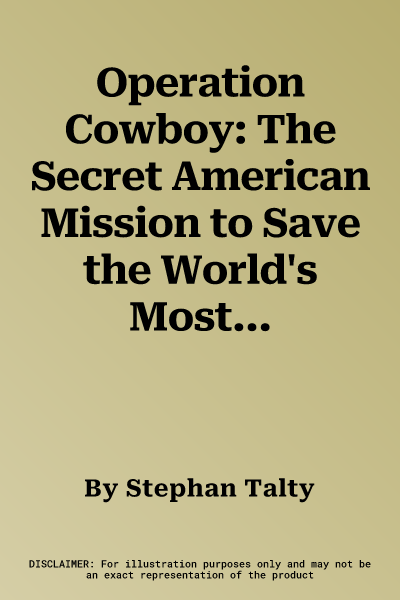 Operation Cowboy: The Secret American Mission to Save the World's Most Beautiful Horses in the Last Days of World War II