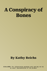 A Conspiracy of Bones