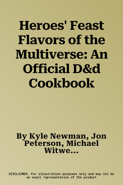 Heroes' Feast Flavors of the Multiverse: An Official D&d Cookbook