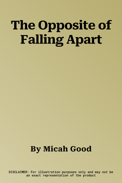 The Opposite of Falling Apart