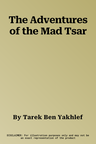 The Adventures of the Mad Tsar