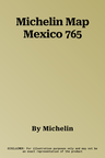 Michelin Map Mexico 765