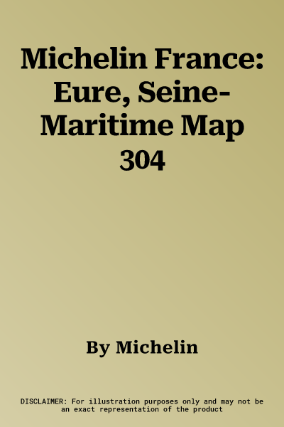 Michelin France: Eure, Seine-Maritime Map 304